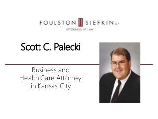 Scott C. Palecki
Business and
Health Care Attorney
in Kansas City
 