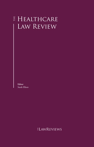 Healthcare
Law Review
Editor
Sarah Ellson
lawreviews
 