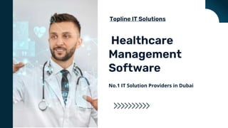 Topline IT Solutions
Healthcare
Management
Software
No.1 IT Solution Providers in Dubai
 