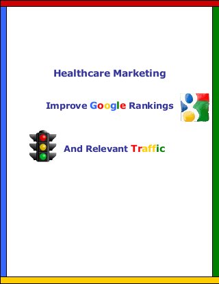 Healthcare Marketing
Improve Google Rankings

And Relevant Traffic

 