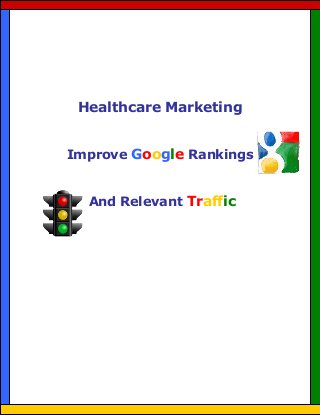 Healthcare Marketing
Improve Google Rankings
And Relevant Traffic

 