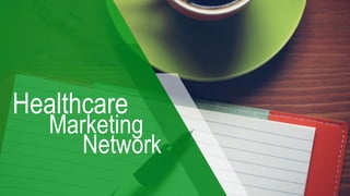 Healthcare
Network
Marketing
 