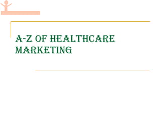 A-Z of Healthcare marketing 