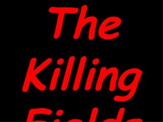 Welcome to the Homer Simpson Hospital,  a/k/a …   The Killing Fields 