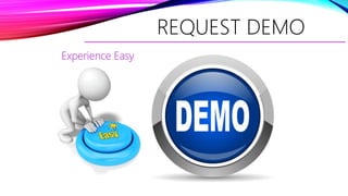 Experience Easy
REQUEST DEMO
 