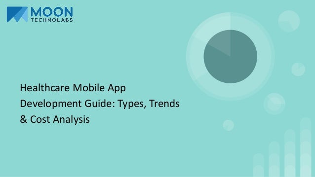 Healthcare Mobile App
Development Guide: Types, Trends
& Cost Analysis
 