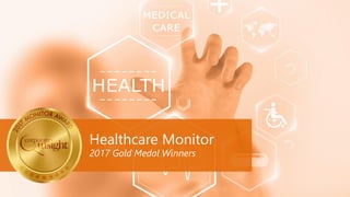 Healthcare Monitor
2017 Gold Medal Winners
 