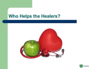 Who Helps the Healers? 