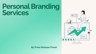 PersonalBranding
Services
By Press Release Power
 