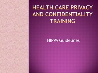 HIPPA Guidelines
 