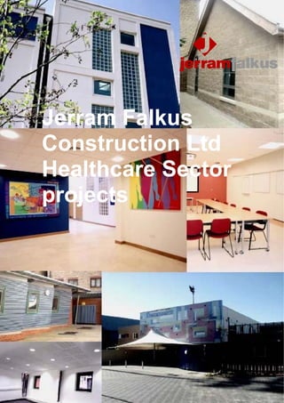 Jerram Falkus
Construction Ltd
Healthcare Sector
projects
 