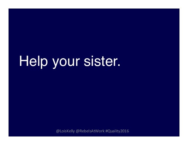 help your sister be