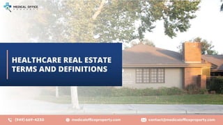 Healthcare Real Estate Terms And Definitions.pptx