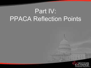 Part IV:
PPACA Reflection Points
 