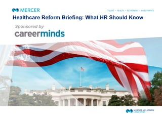 Healthcare Reform Briefing: What HR Should Know
Sponsored by

 