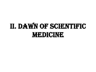 Roman medicineII. DAWN OF SCIENTIFIC MEDICINE