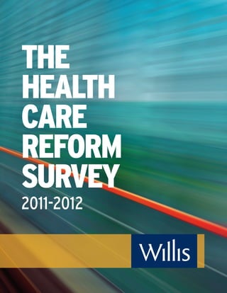 THE
HEALTH
CARE
REFORM
SURVEY
2011-2012
 
