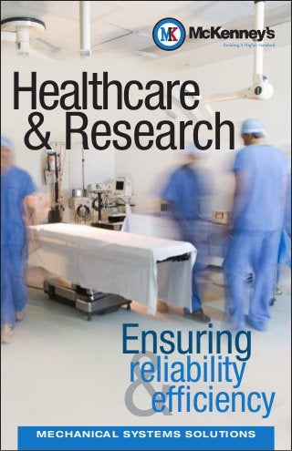 Healthcare
& Research


               Ensuring
               & reliability
                   efficiency
 M E C H A NI CAL SYST EMS SO LUTI O NS
 