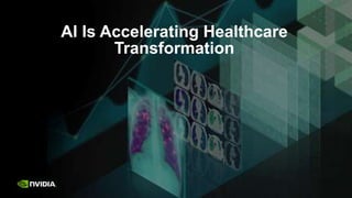 AI Is Accelerating Healthcare
Transformation
 