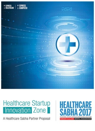 HealthcareStartup
InnovationZone
AHealthcareSabhaPartnerProposal
 