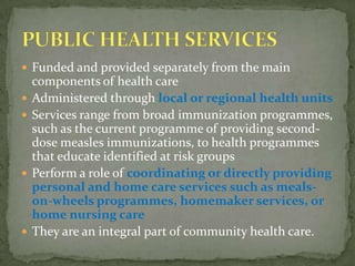 PharmacistsPrimary health care services often includes: Prevention and treatment of common diseases and injuries; basic emergency services;