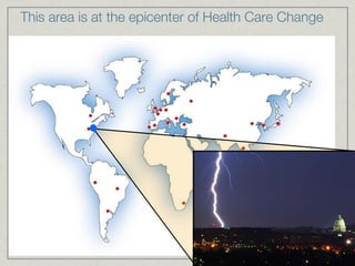 This area is at the epicenter of Health Care Change 
