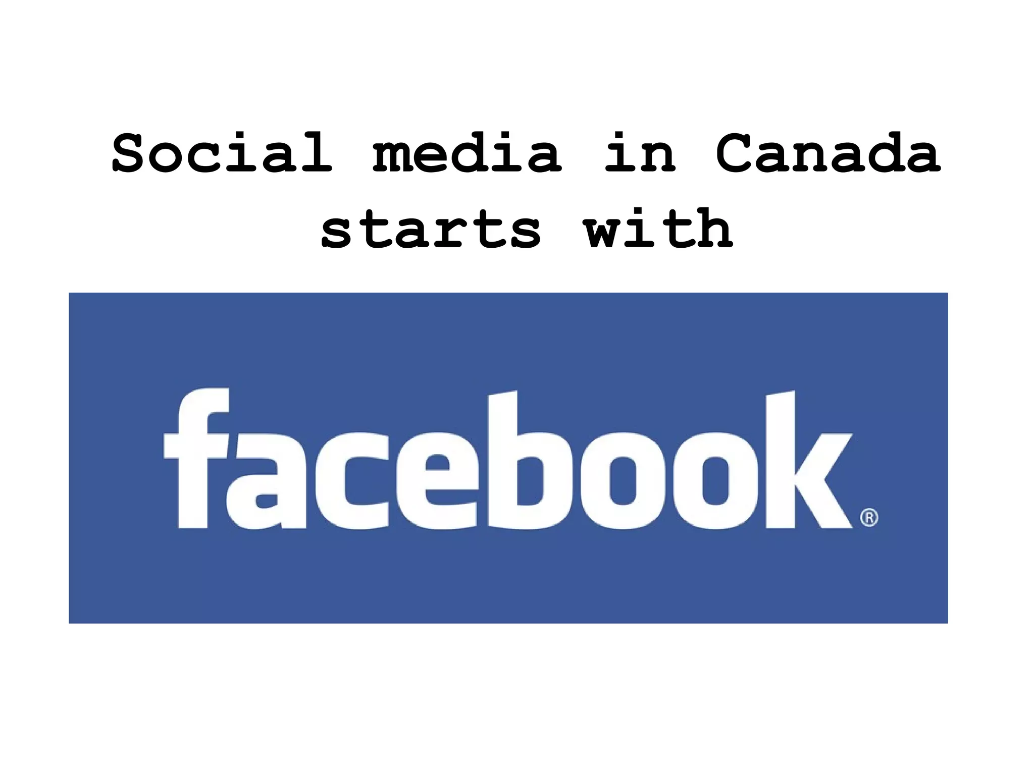 Social media in Canada starts with 