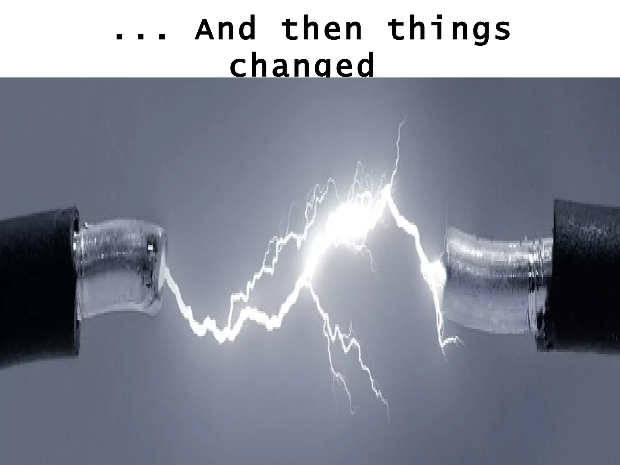 ... And then things changed   