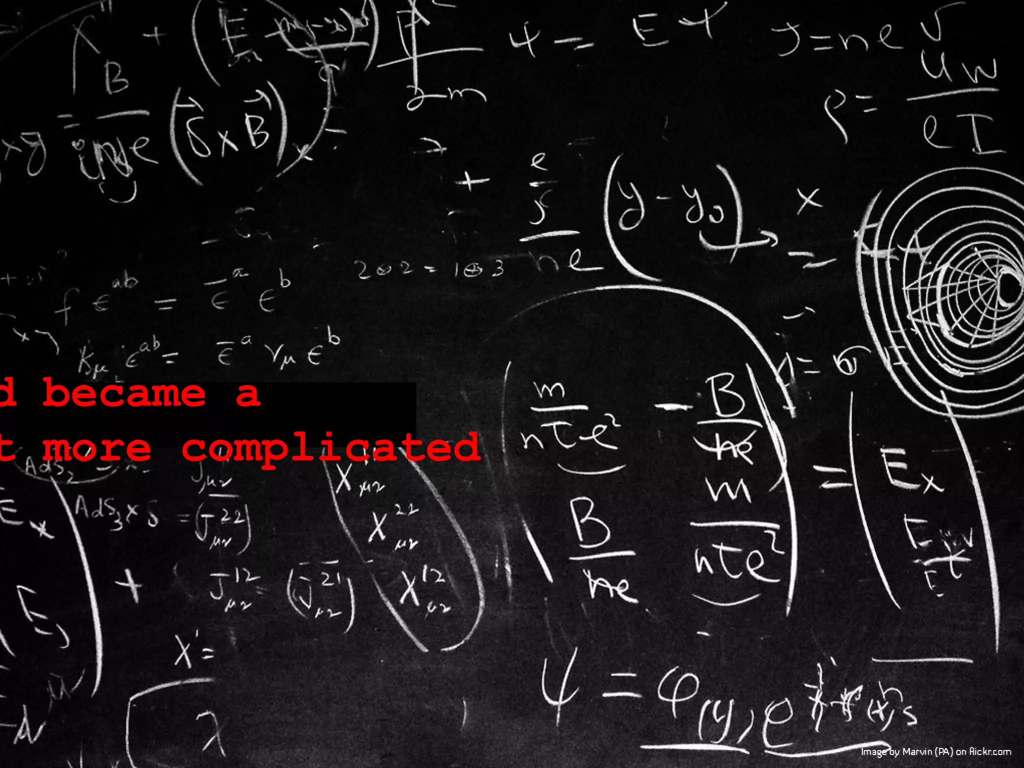 and became a  bit more complicated 