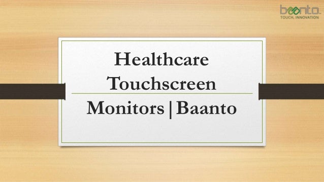 Healthcare
Touchscreen
Monitors|Baanto
 