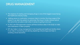 DRUG MANAGEMENT
 The expense of creating and managing drugs is one of the biggest issues facing
the healthcare industry t...