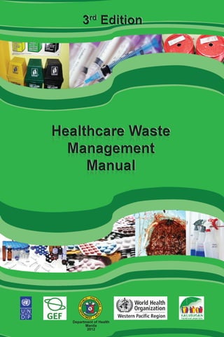 i
MANUAL ON HEALTHCARE WASTE MANAGEMENT, THIRD EDITION
Department of Health
Manila
2012
 
