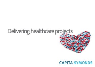 Delivering healthcare projects
 