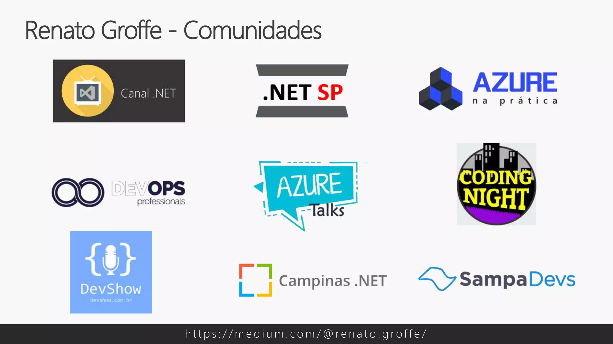 Renato Groffe - Comunidades
h t t p s : / / m e d i u m . c o m / @ re n a t o . g rof f e /
