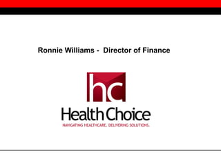 Ronnie Williams - Director of Finance
 