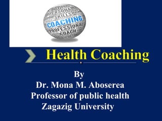 By
Dr. Mona M. Aboserea
Professor of public health
Zagazig University
 