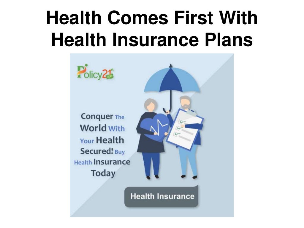 Health comes first with health insurance plans