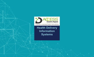 Health Delivery
Information
Systems
 