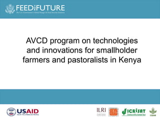 Introducing the Accelerated Value Chain Development (AVCD) in Kenya project: Livestock Value Chain (LVC) Component