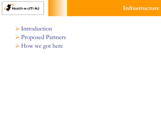 Infrastructure Introduction Proposed Partners How we got here 