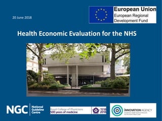 Health Economic Evaluation for the NHS
20 June 2018
 