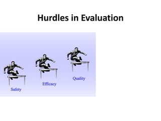 Hurdles in Evaluation
 
