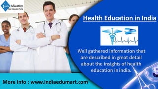 Health Education in India

Well gathered information that
are described in great detail
about the insights of health
education in india.

More Info : www.indiaedumart.com

 