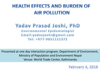 Presented at one day interaction program, Department of Environment,
Ministry of Population and Environment Nepal
Venue: World Trade Center, Kathmandu
 