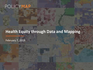 Health Equity through Data and Mapping
February 7, 2019
 