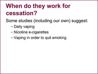 Electronic cigarettes for smoking cessation: What's the evidence?