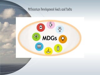 Millennium Development Goals and India
 
