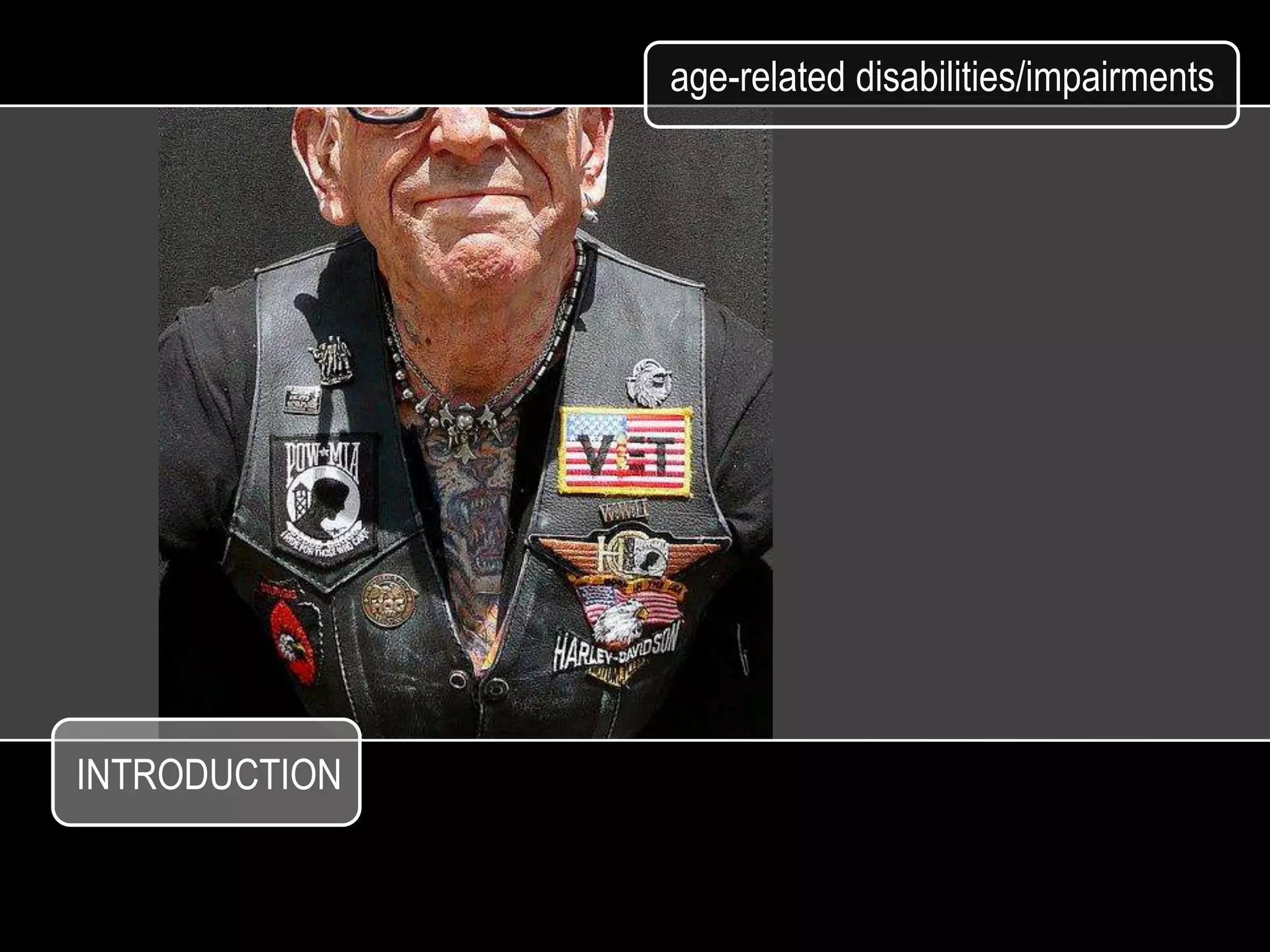 age-related disabilities/impairments




INTRODUCTION
 