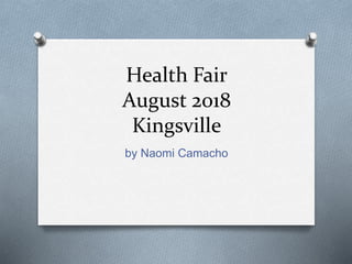 Health Fair
August 2018
Kingsville
by Naomi Camacho
 