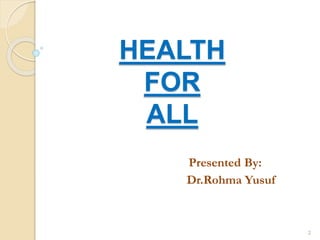 Dr Rohma HEALTH FOR ALL.pptx